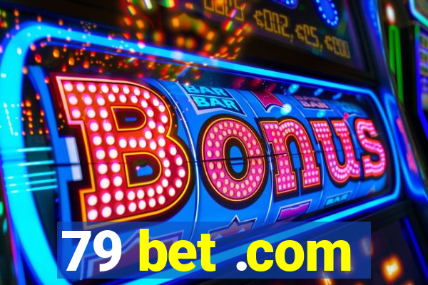 79 bet .com